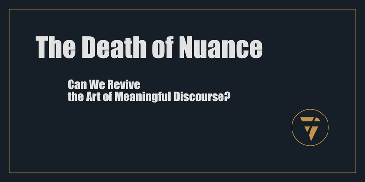 The Death of Nuance