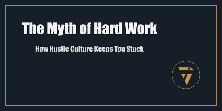 The Myth of Hard Work