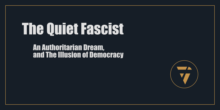 The Quiet Fascist