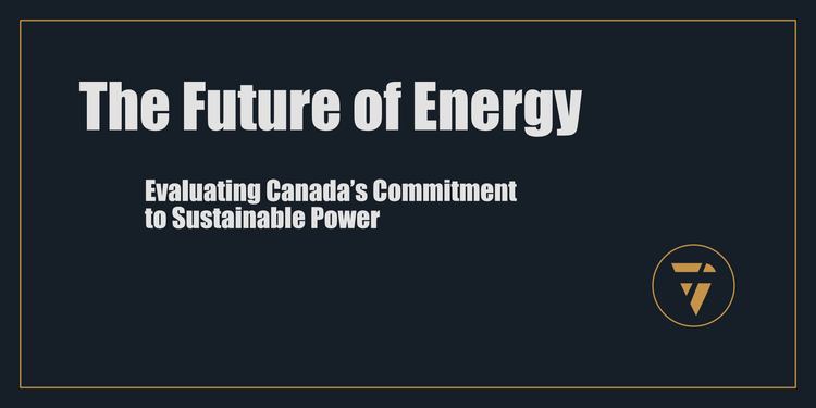 The Future of Energy Evaluating Canada's Commitment to Sustainable Power