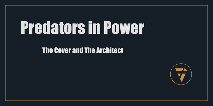 Predators in Power: The Cover and The Architect 