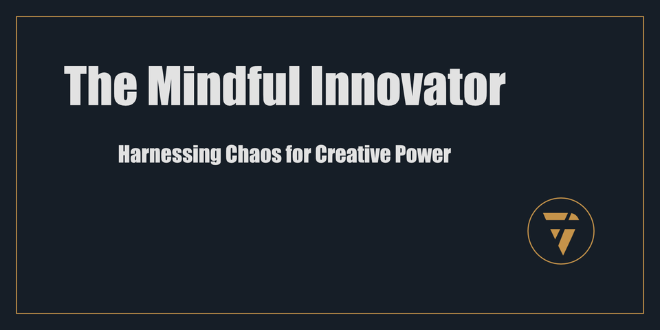 The Mindful Innovator