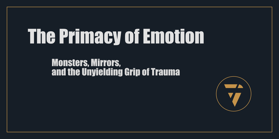 The Primacy of Emotion