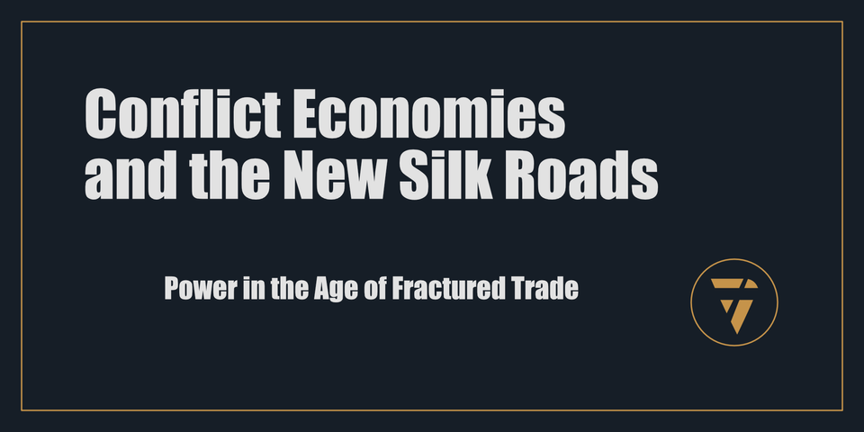 Conflict Economies and the New Silk Roads