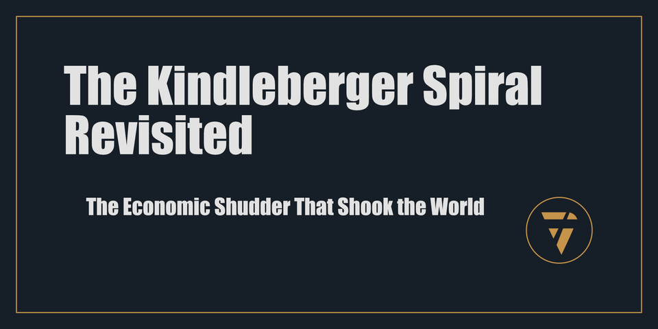 The Kindleberger Spiral Revisited