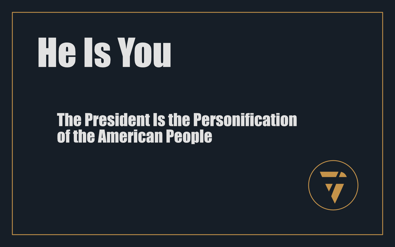 He Is You: The President Is the Personification of the American People